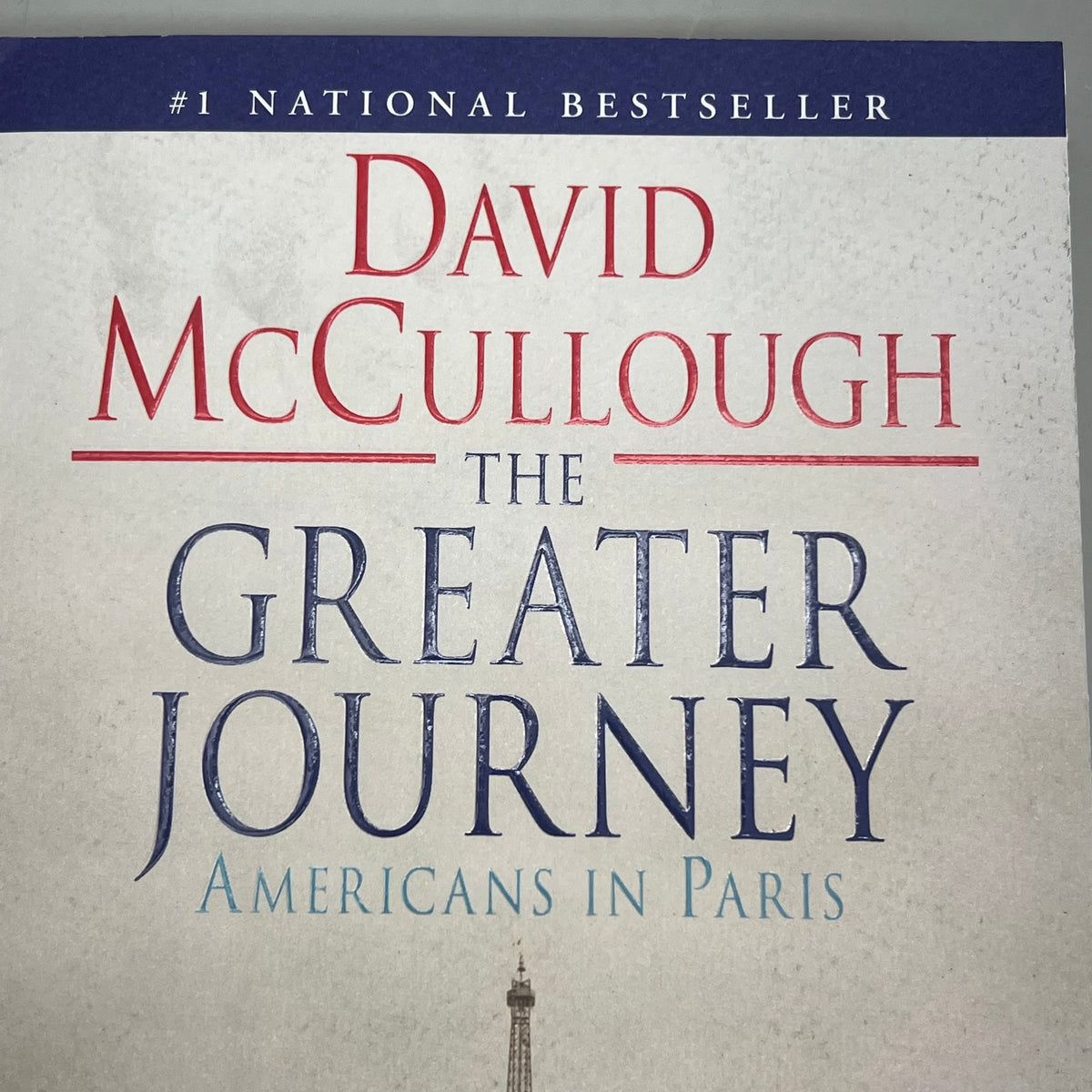 THE GREATER JOURNEY  Americans In Paris By David McCullough Paperback Book