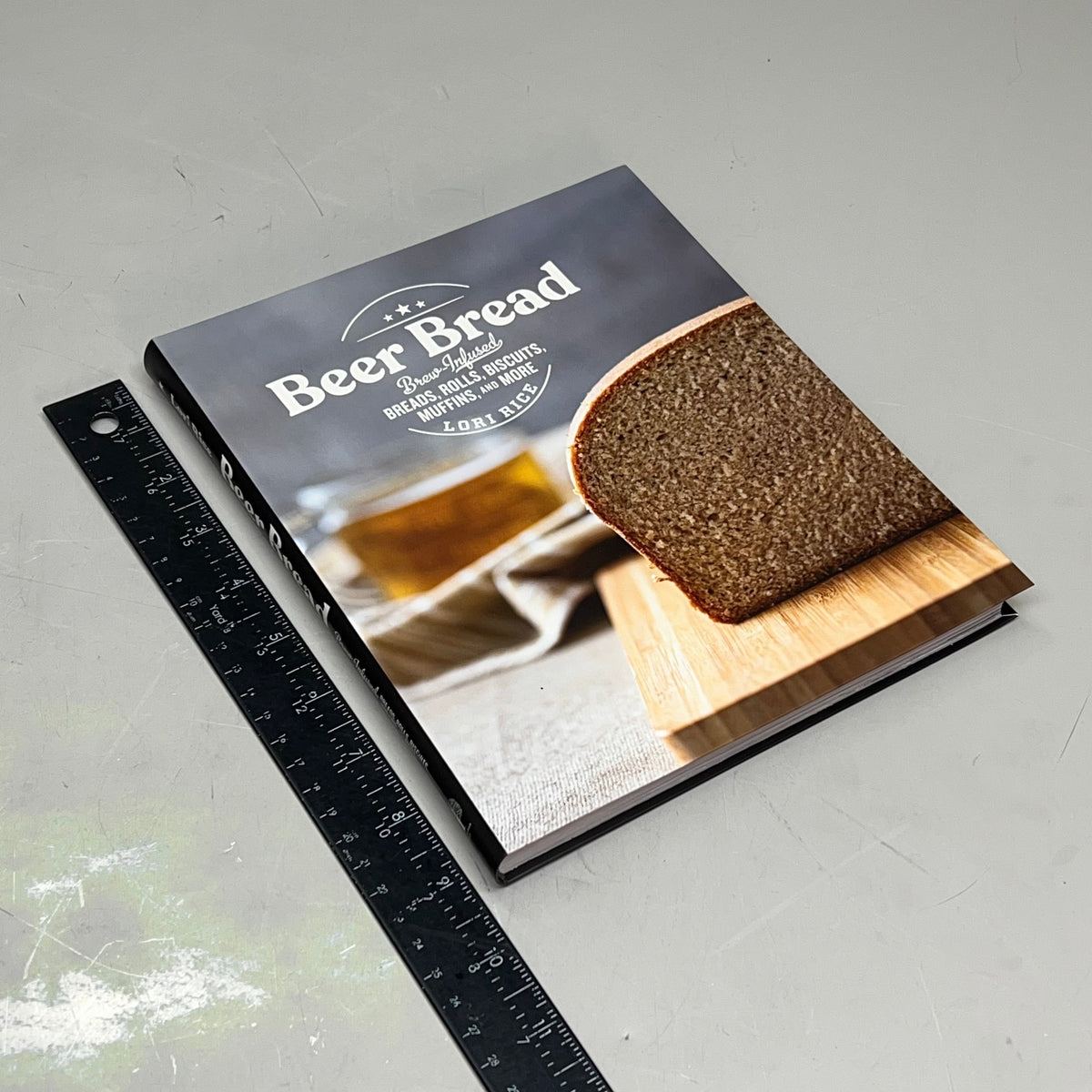 BEER BREAD  Brew Infused Breads, Rolls, Biscuits & More Recipe Book By Lori Rice