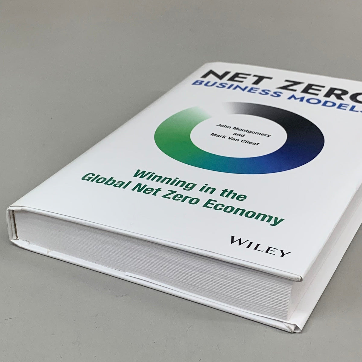 WILEY John Motgomery & Mark Van Clieaf; Net Zero Business Models 416 PAges